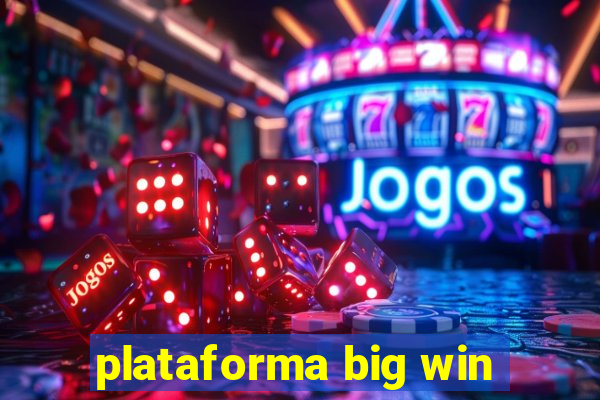 plataforma big win